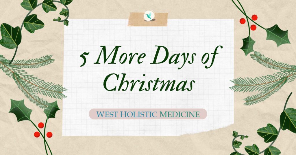 5 more days of christmas discounts at west holistic medicine integrative healthcare discounts and holiday sales